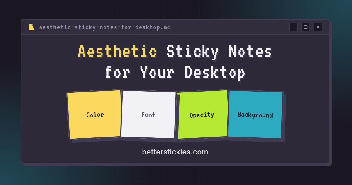 Aesthetic Sticky Notes for Your Desktop: 7 Looks to Copy (2026)