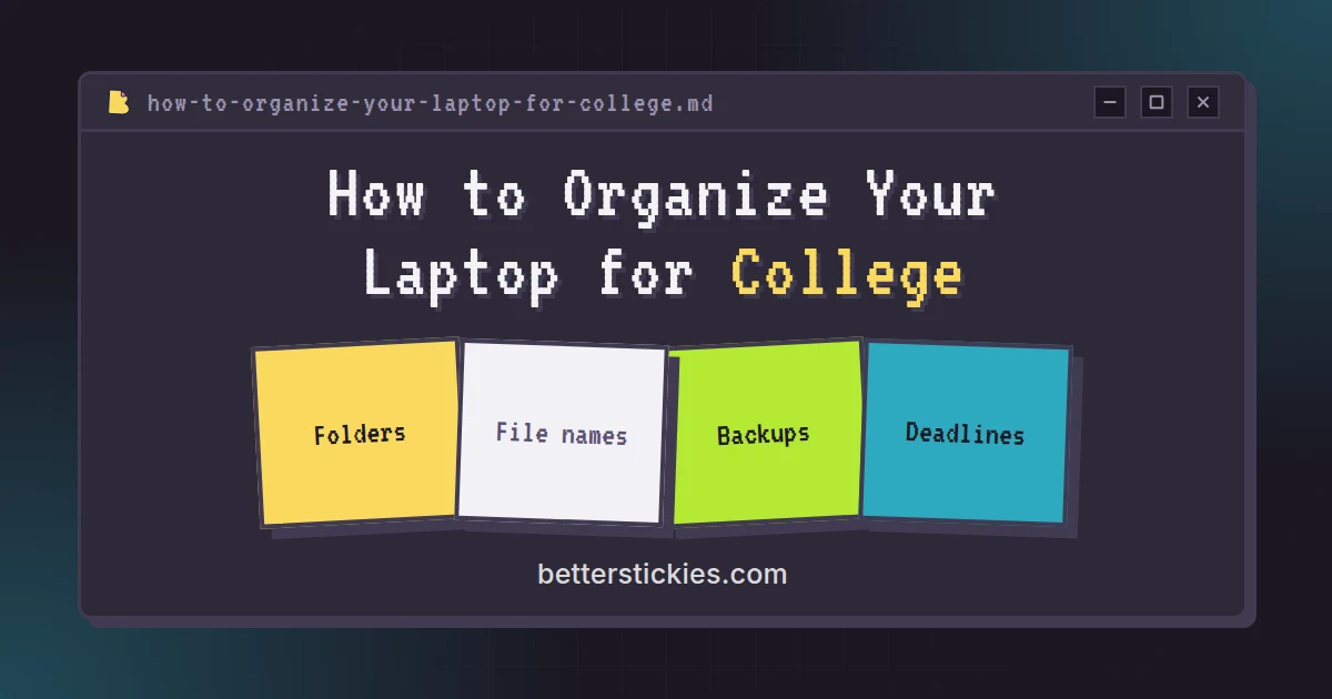 How to Organize Your Laptop for College: A 30-Minute Setup (2026)