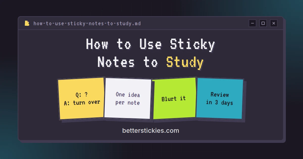 How to Use Sticky Notes to Study: 7 Methods That Work (2026)